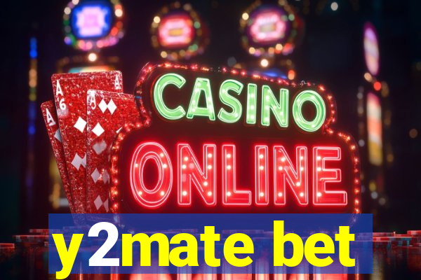 y2mate bet